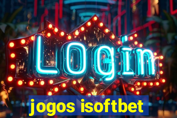 jogos isoftbet