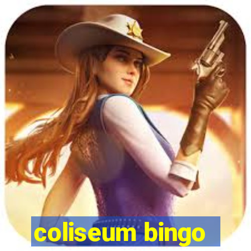 coliseum bingo