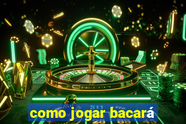 como jogar bacará