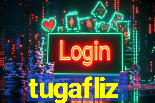 tugafliz