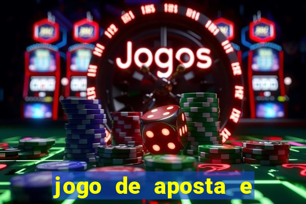 jogo de aposta e ganha dinheiro