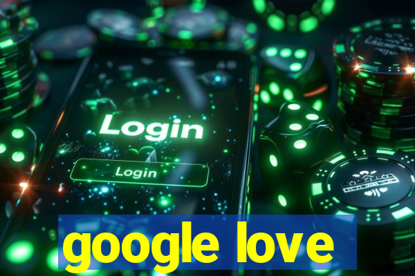 google love