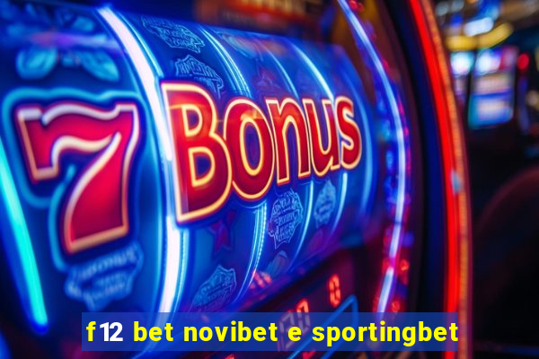 f12 bet novibet e sportingbet