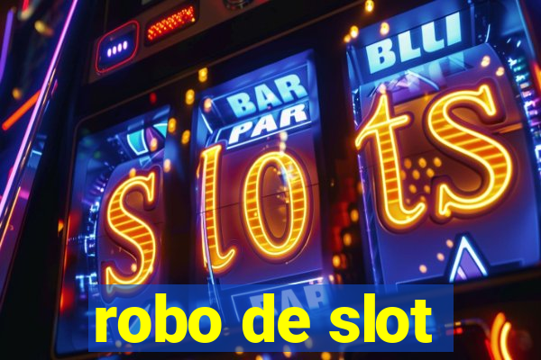 robo de slot