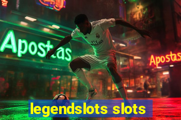 legendslots slots