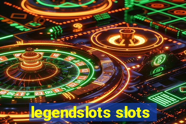 legendslots slots