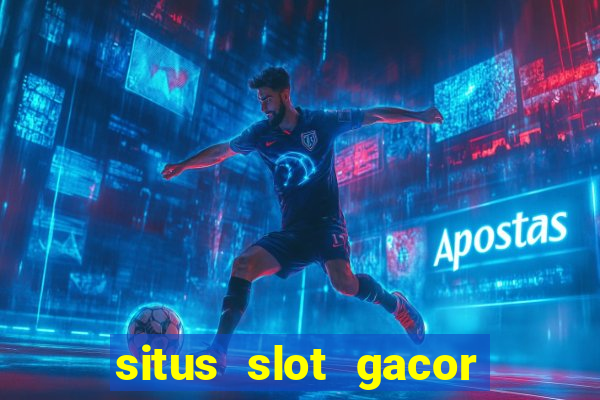 situs slot gacor terbaru hari ini