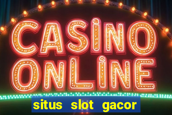 situs slot gacor terbaru hari ini