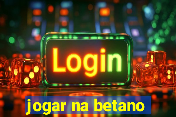 jogar na betano