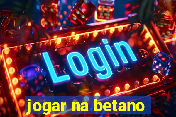 jogar na betano