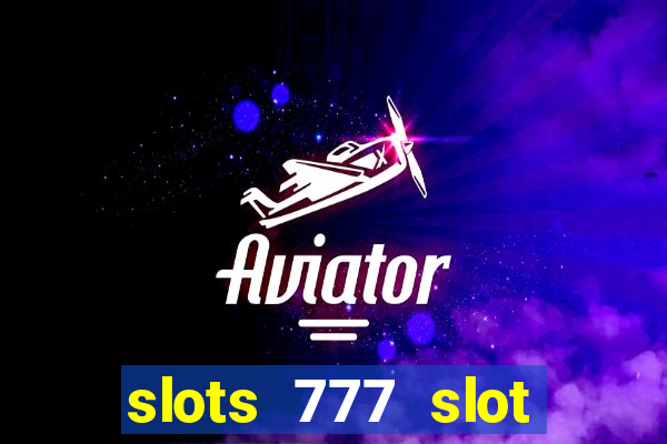 slots 777 slot machine games