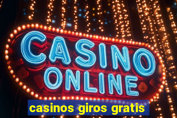 casinos giros gratis