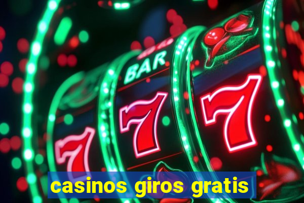 casinos giros gratis