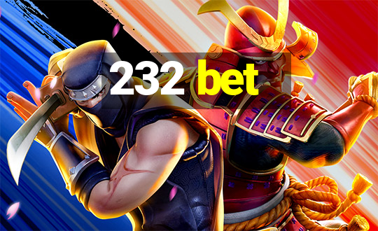 232 bet