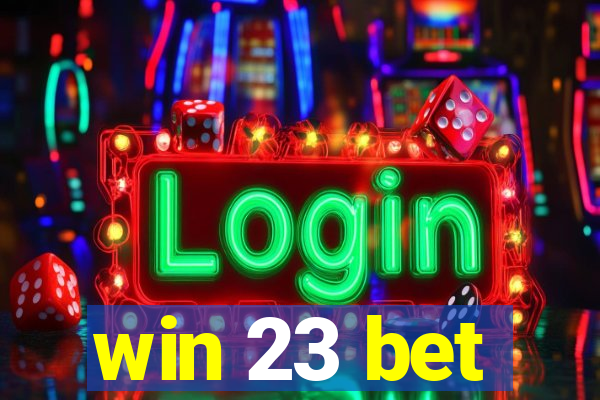 win 23 bet