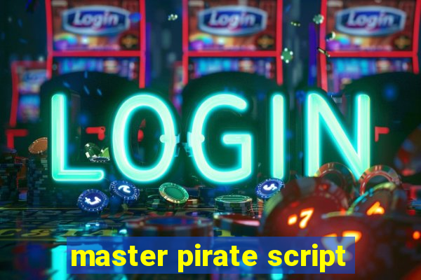 master pirate script