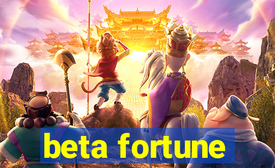 beta fortune