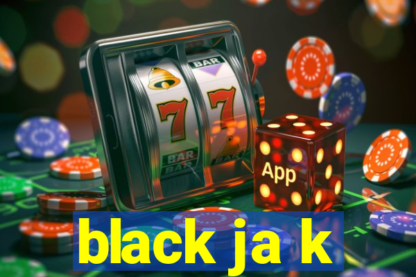 black ja k