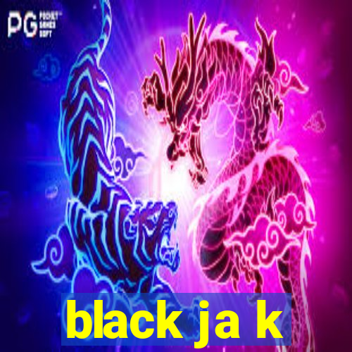 black ja k