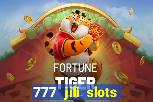 777 jili slots online games