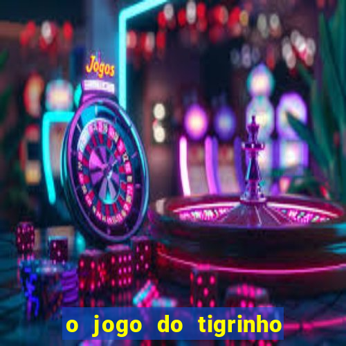 o jogo do tigrinho paga mesmo