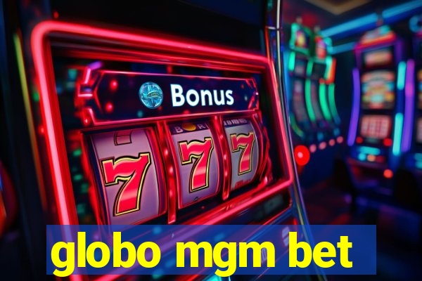 globo mgm bet