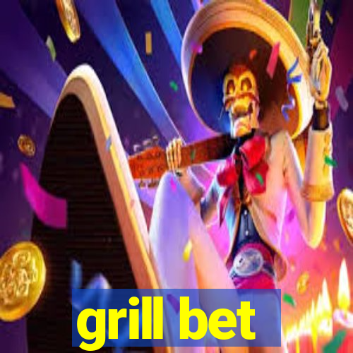 grill bet