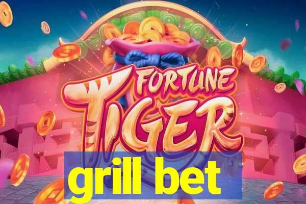 grill bet