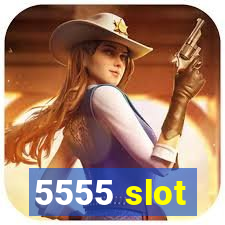 5555 slot