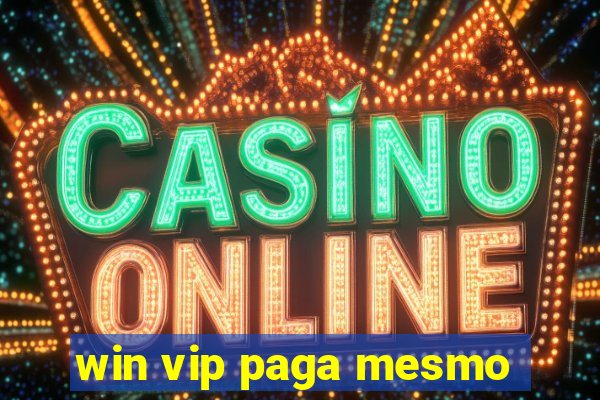 win vip paga mesmo