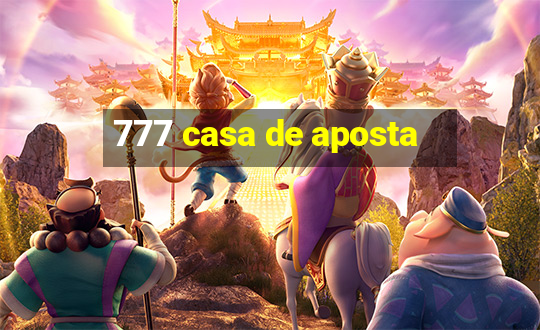 777 casa de aposta