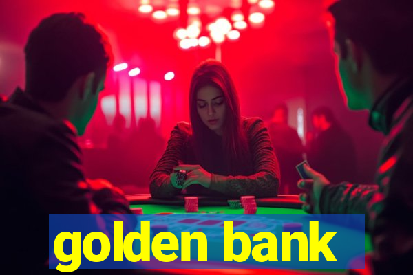 golden bank