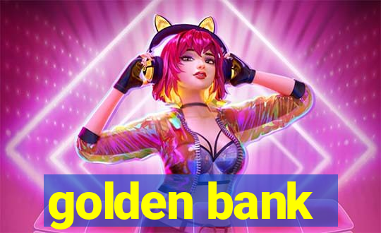 golden bank