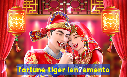 fortune tiger lan?amento