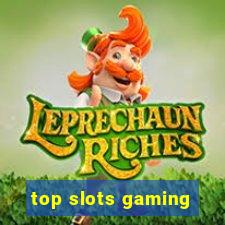 top slots gaming