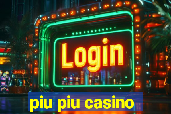 piu piu casino