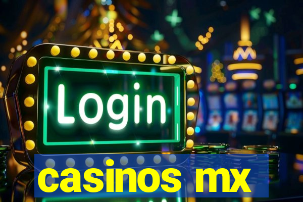 casinos mx