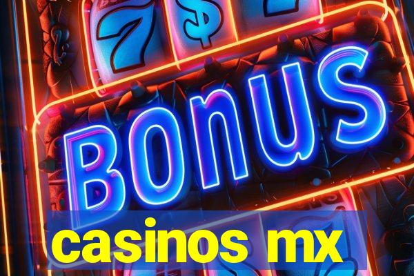 casinos mx