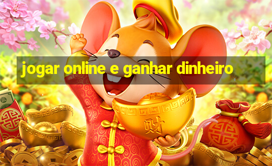 jogar online e ganhar dinheiro