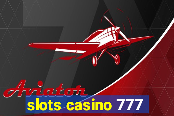 slots casino 777