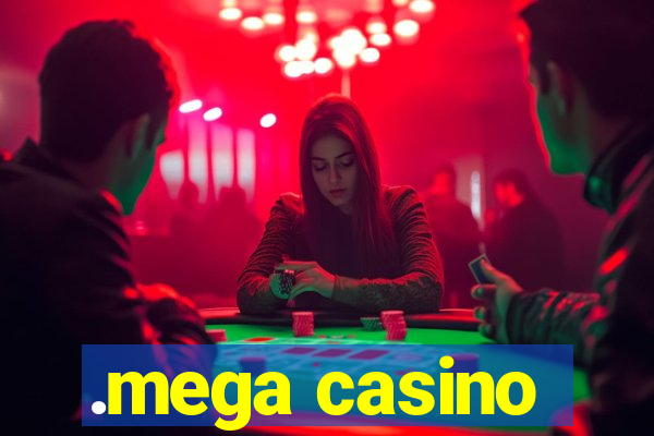 .mega casino