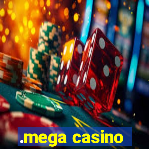 .mega casino