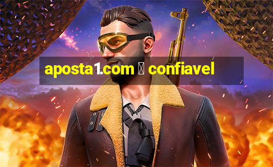 aposta1.com 茅 confiavel