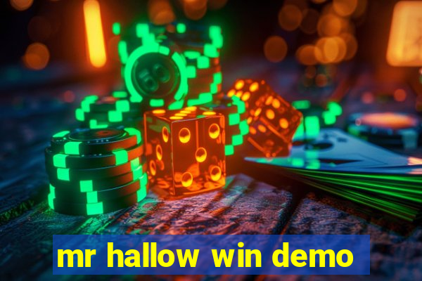 mr hallow win demo