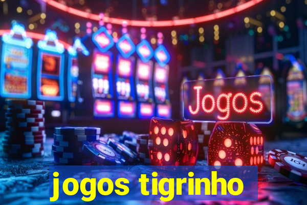 jogos tigrinho