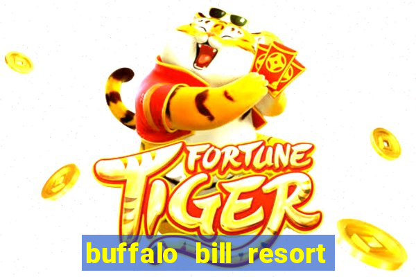 buffalo bill resort and casino