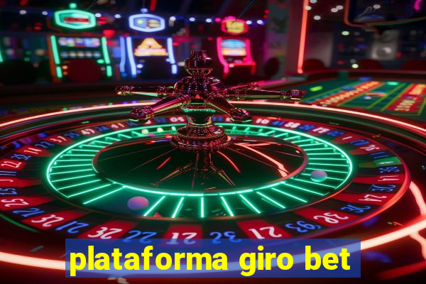 plataforma giro bet