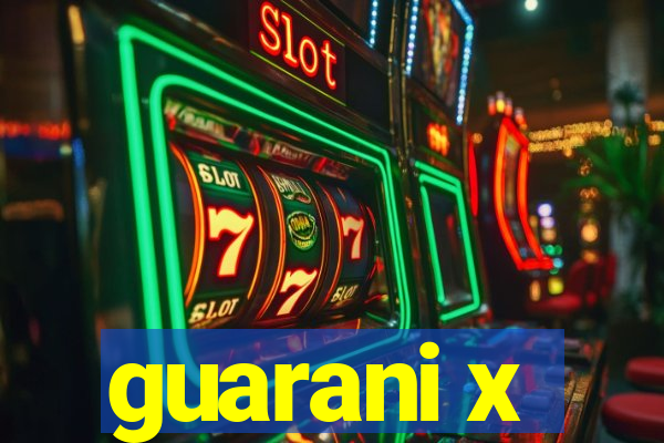 guarani x