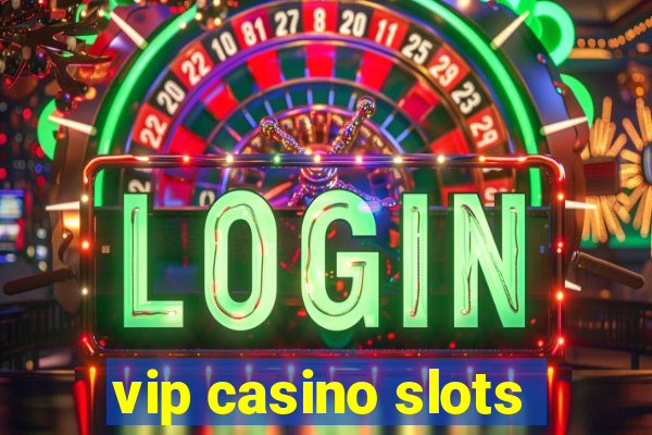 vip casino slots