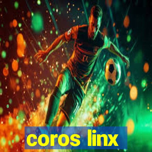 coros linx